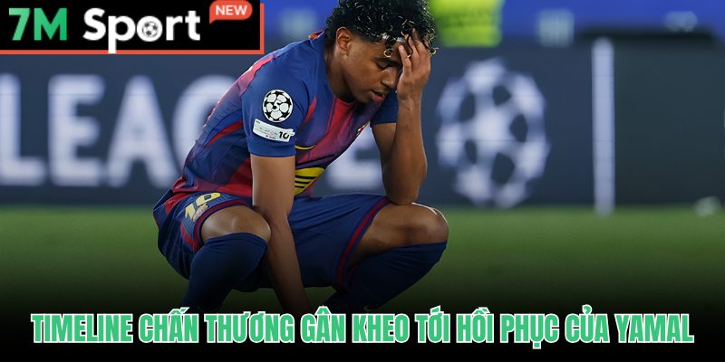 Yamal Đảo Ngói Trước Thềm World Cup: Tín Hiệu Hồi Phục Từ 7M 8 Lộ trình hồi phục gân kheo của Yamal đảo ngói trước thềm World Cup 2026